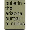 Bulletin - The Arizona Bureau Of Mines door Arizona State Mines