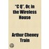 C Q , Or, In The Wireless House (1912)