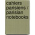 Cahiers Parisiens / Parisian Notebooks