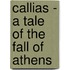 Callias - A Tale Of The Fall Of Athens