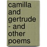 Camilla And Gertrude - And Other Poems door Florence H. Hayllar