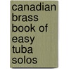 Canadian Brass Book of Easy Tuba Solos by Authors Various