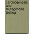 Carcinogenesis And Mutagenesis Testing