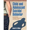 Child And Adolescent Suicidal Behavior door David N. Miller