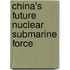 China's Future Nuclear Submarine Force