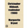Christopher Hibbault, Roadmaker (1908) door Marguerite Bryant