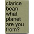 Clarice Bean What Planet Are You From?