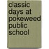 Classic Days at Pokeweed Public School