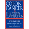 Colon Cancer and the Polyps Connection door Stephen Fisher