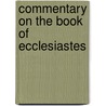 Commentary on the Book of Ecclesiastes door Loyal Young