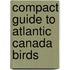 Compact Guide to Atlantic Canada Birds