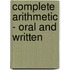 Complete Arithmetic - Oral And Written