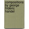Compositions by George Frideric Handel door Not Available