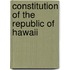 Constitution Of The Republic Of Hawaii