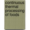 Continuous Thermal Processing of Foods door Neil J. Heppell