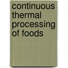 Continuous Thermal Processing of Foods door Neil J. Heppell