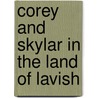 Corey and Skylar in the Land of Lavish by Tracey Fullers