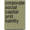 Corporate Social Capital and Liability door Shaul M. Gabbay