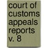 Court Of Customs Appeals Reports  V. 8