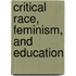 Critical Race, Feminism, And Education