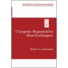 Cryogenic Regenerative Heat Exchangers door Robert A. Ackermann