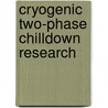Cryogenic Two-Phase Chilldown Research door Kun Yuan