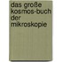 Das große Kosmos-Buch der Mikroskopie