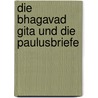 Die Bhagavad Gita und die Paulusbriefe by Rudolf Steiner