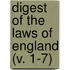 Digest Of The Laws Of England (V. 1-7)