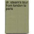 Dr. Stearn's Tour From London To Paris