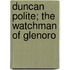 Duncan Polite; The Watchman Of Glenoro