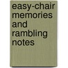 Easy-Chair Memories and Rambling Notes door Edward Marstion