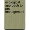 Ecological Approach To Pest Management door David J. Horn