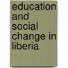 Education And Social Change In Liberia door Tarnue Carver Johnson