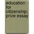 Education For Citizenship; Prize Essay