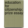 Education For Citizenship; Prize Essay door Georg Kerschensteiner