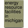 Energy Resource Facilities in Michigan door Not Available