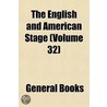 English and American Stage (Volume 32) door General Books