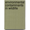 Environmental Contaminants in Wildlife door W. Nelson Beyer