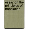 Essay On The Principles Of Translation door Alexander Fras Woodhouselee