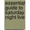 Essential Guide To Saturday Night Live by Jenny Reese