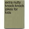 Extra Nutty Knock-Knock Jokes for Kids door Bob Phillips