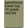 Eyewitness Travel Top 10 Greek Islands door Carole French