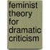 Feminist Theory For Dramatic Criticism