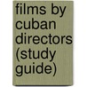Films by Cuban Directors (Study Guide) by Not Available