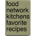 Food Network Kitchens Favorite Recipes