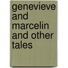 Genevieve And Marcelin And Other Tales door Jean Nicolas Bouilly