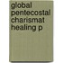 Global Pentecostal Charismat Healing P