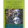 Great Houses And Gardens Of New Jersey by Peter C. Cook