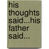 His Thoughts Said...His Father Said...